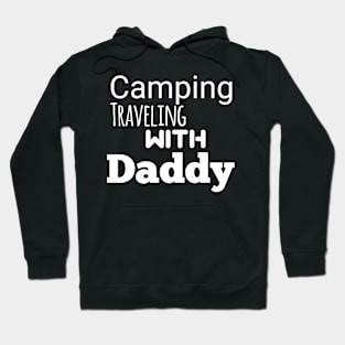 Camping traveling with daddy Hoodie